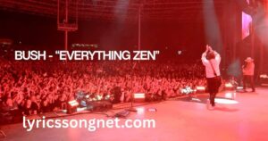 Bush Everything Zen lyrics cover art with band logo and grunge rock aesthetic