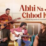 Abhi Na Jao Chhod Kar Lyrics New Version