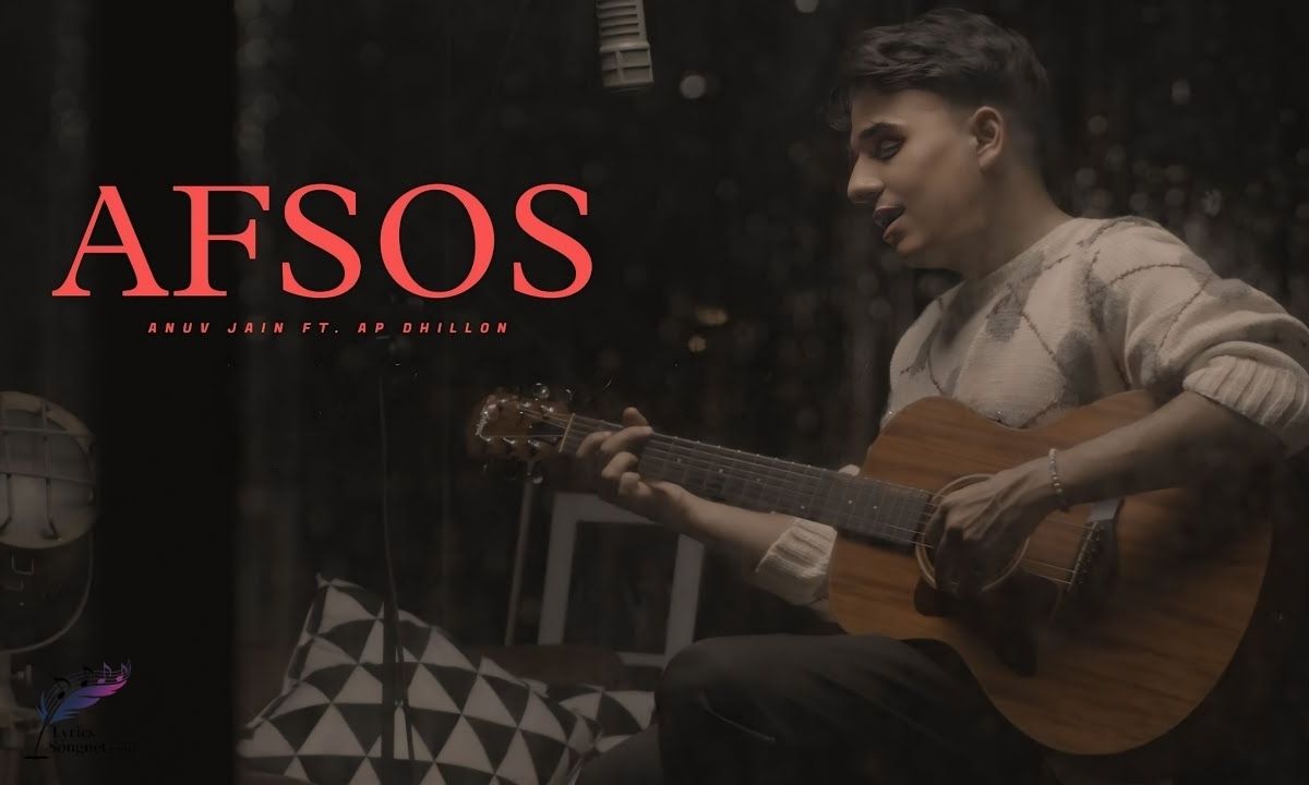 Afsos Lyrics English Translation – Anuv Jain Ap Dhillon