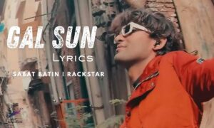 Gal Sun Lyrics Translation Sabat Batin Rackstar
