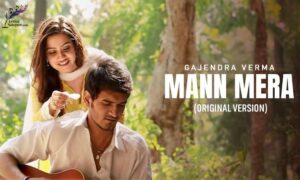 Mann Mera Lyrics English Translation – Gajendra Verma