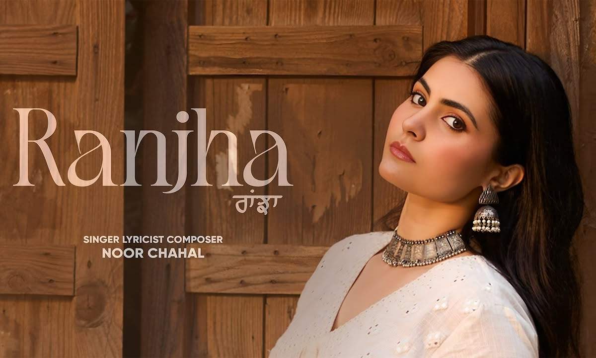 Ranjha Lyrics English Translation – Noor Chahal
