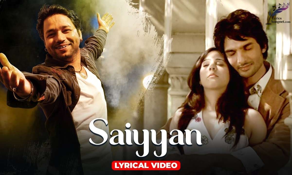 Saiyyan Lyrics Translation – Kailash Kher