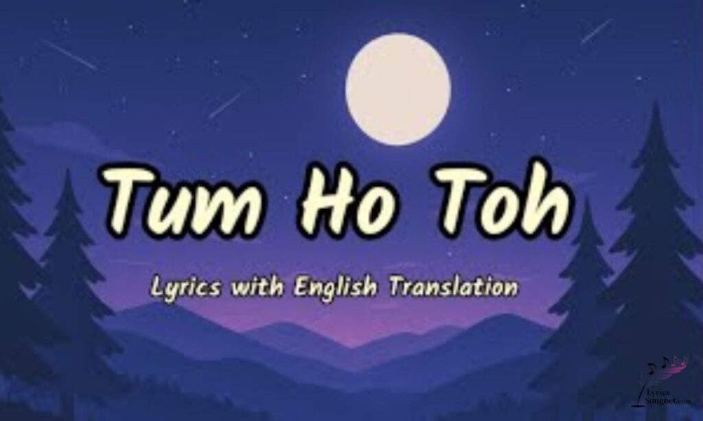 tum-ho-toh-lyrics
