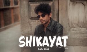 Shikayat Lyrics English Translation – Kaifi Khali