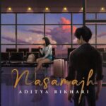 nasamajh-lyrics-english-translation-–-aditya-rikhari