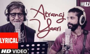 Atrangi Yaari Lyrics Translation Wazir Hindi Bollywood Song