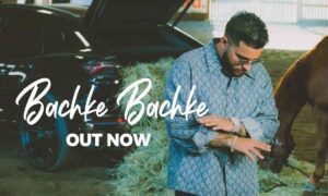 Bachke Bachke Lyrics English Translation – Karan Aujla