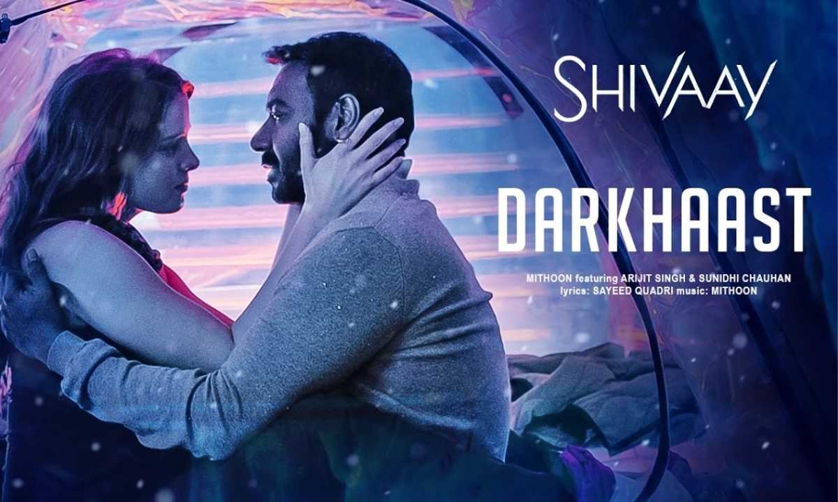 Darkhaast Lyrics Translation Shivaay Hindi Bollywood Songs