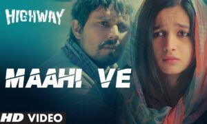 Maahi Ve Lyrics English Meaning Highway AR Rahman