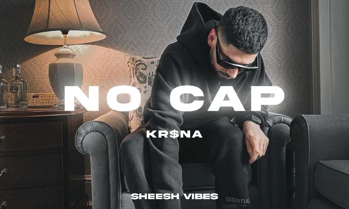 No Cap Lyrics English Translation Kr$na