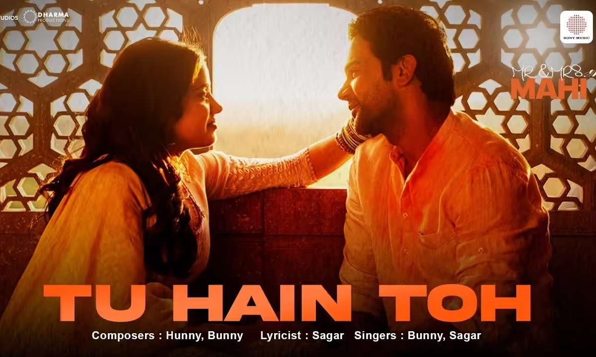 Tu hai toh Main Hoon Lyrics Translation Mr. & Mrs. Mahi Bollywood Songs