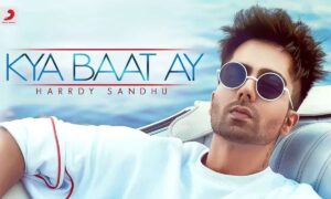 kya-baat-ay-lyrics-translation-hardy-sandhu