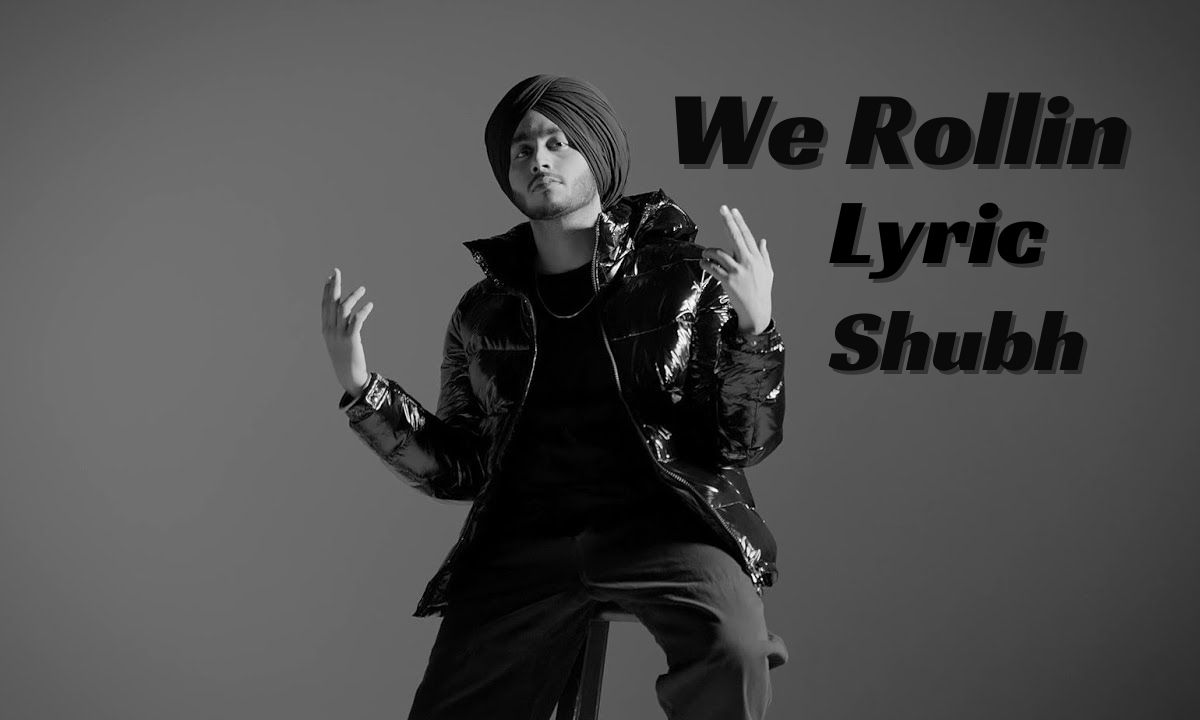 we-rollin-lyrics-in-english-translation-shubh
