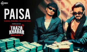 paisa-lyrics-kushal-pokhrel-taaza-khabar-season-2