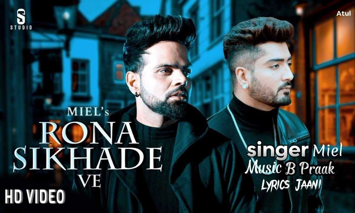 rona-sikhade-ve-lyrics-translate-miel-jaani-b-praak