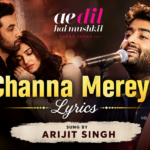Channa Mereya Lyrics